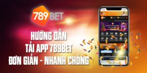 Cập nhật link tải app 789BET mới nhất