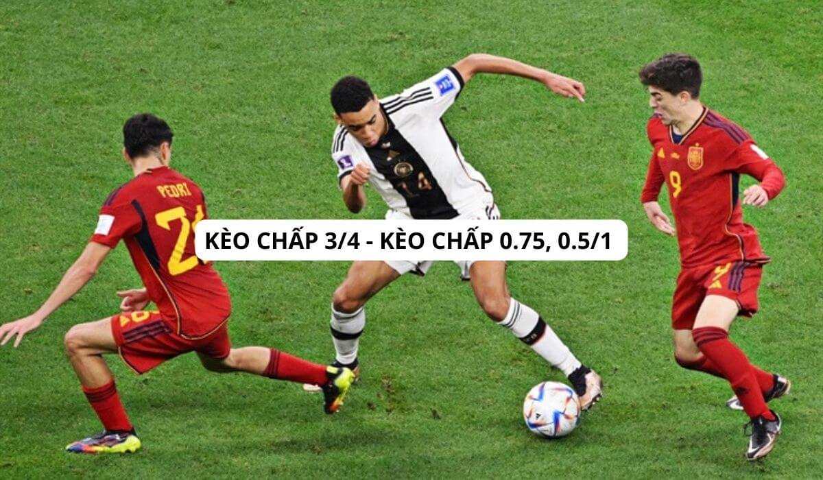 Kèo chấp 3/4 – kèo chấp 0.75, 0.5/1 | Cách chơi cần nắm